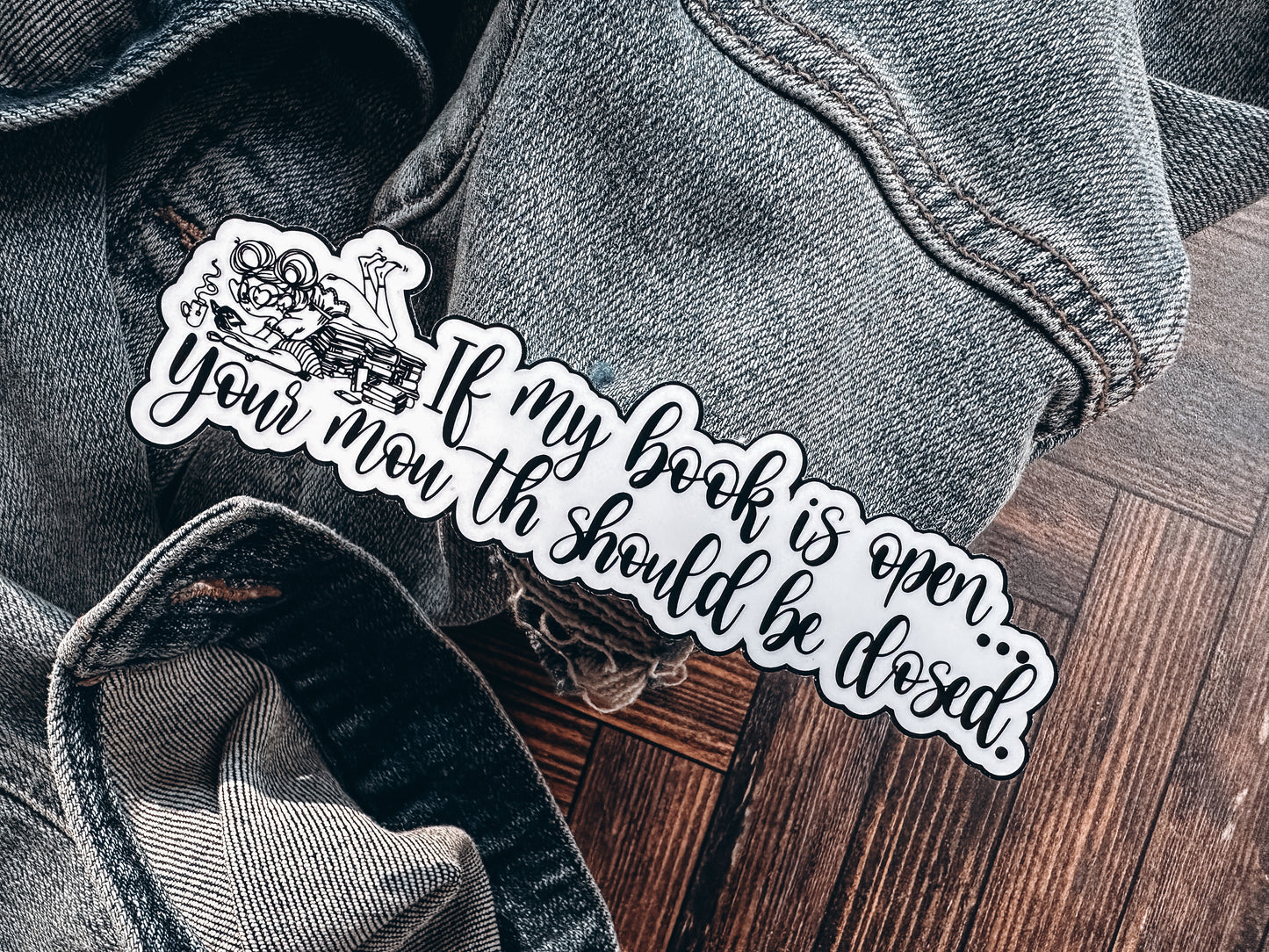 "If my book is open..." Sticker